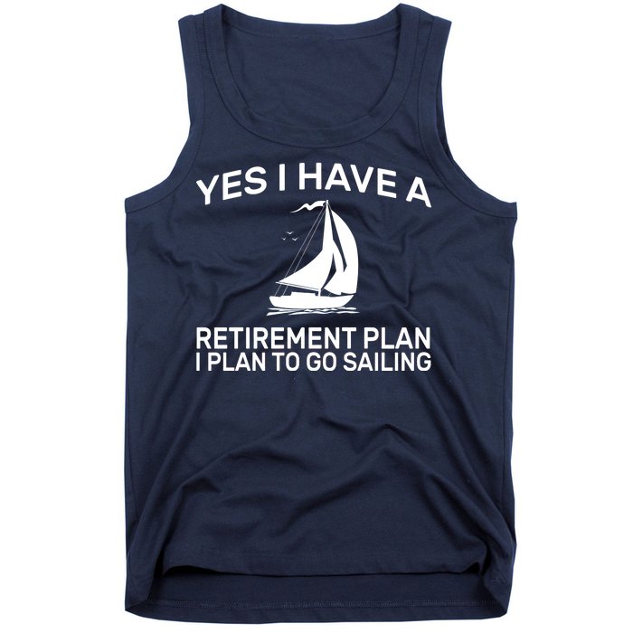 Yes I have A Retirement Plan Sailing Tank Top