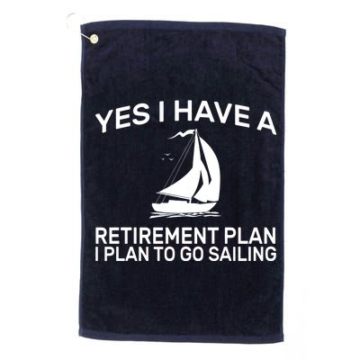 Yes I have A Retirement Plan Sailing Platinum Collection Golf Towel