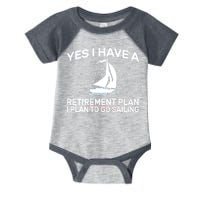 Yes I have A Retirement Plan Sailing Infant Baby Jersey Bodysuit