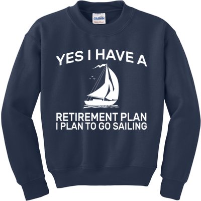 Yes I have A Retirement Plan Sailing Kids Sweatshirt