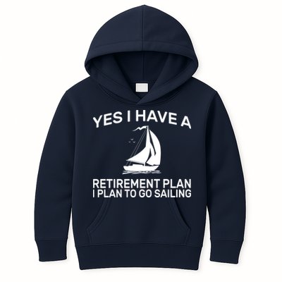 Yes I have A Retirement Plan Sailing Kids Hoodie