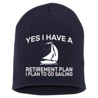 Yes I have A Retirement Plan Sailing Short Acrylic Beanie