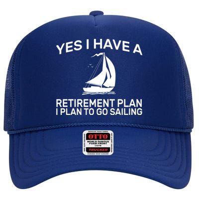 Yes I have A Retirement Plan Sailing High Crown Mesh Back Trucker Hat