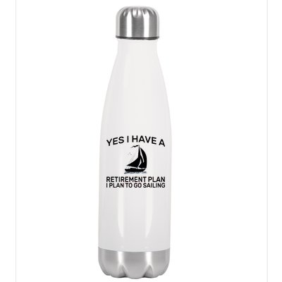 Yes I have A Retirement Plan Sailing Stainless Steel Insulated Water Bottle