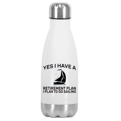 Yes I have A Retirement Plan Sailing Stainless Steel Insulated Water Bottle