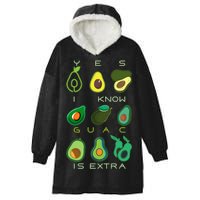 Yes I Know Guac Is Extra Hooded Wearable Blanket