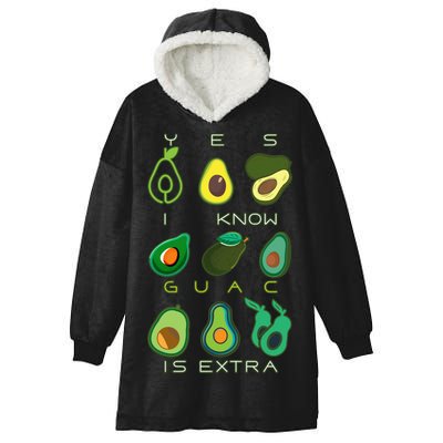 Yes I Know Guac Is Extra Hooded Wearable Blanket