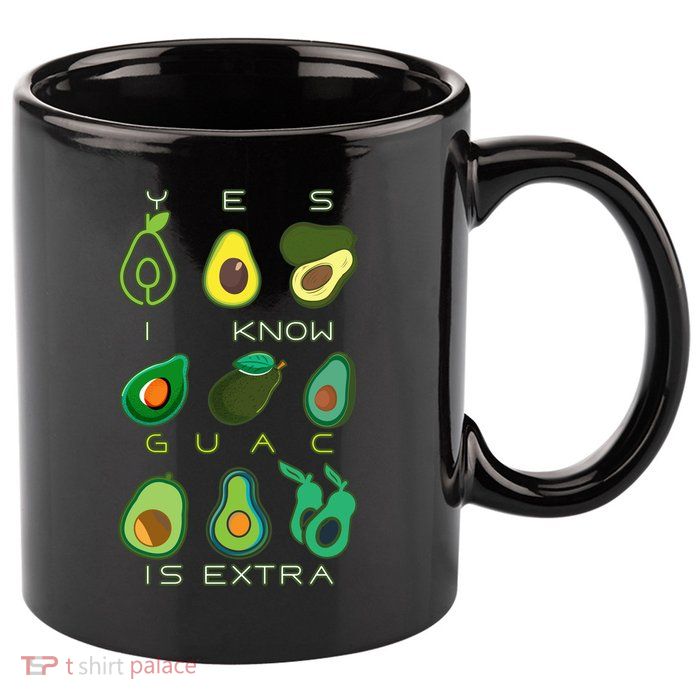 Yes I Know Guac Is Extra 11oz C Handle Ceramic Mug