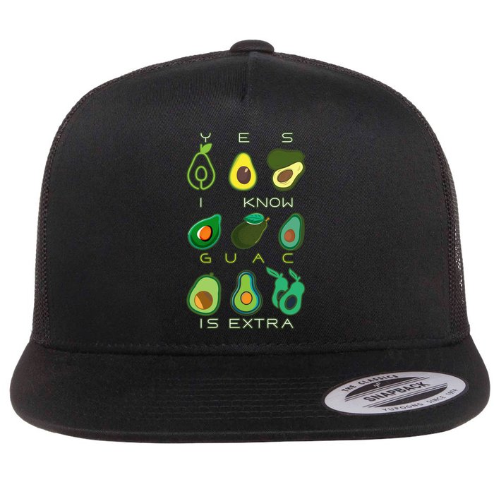 Yes I Know Guac Is Extra Flat Bill Trucker Hat