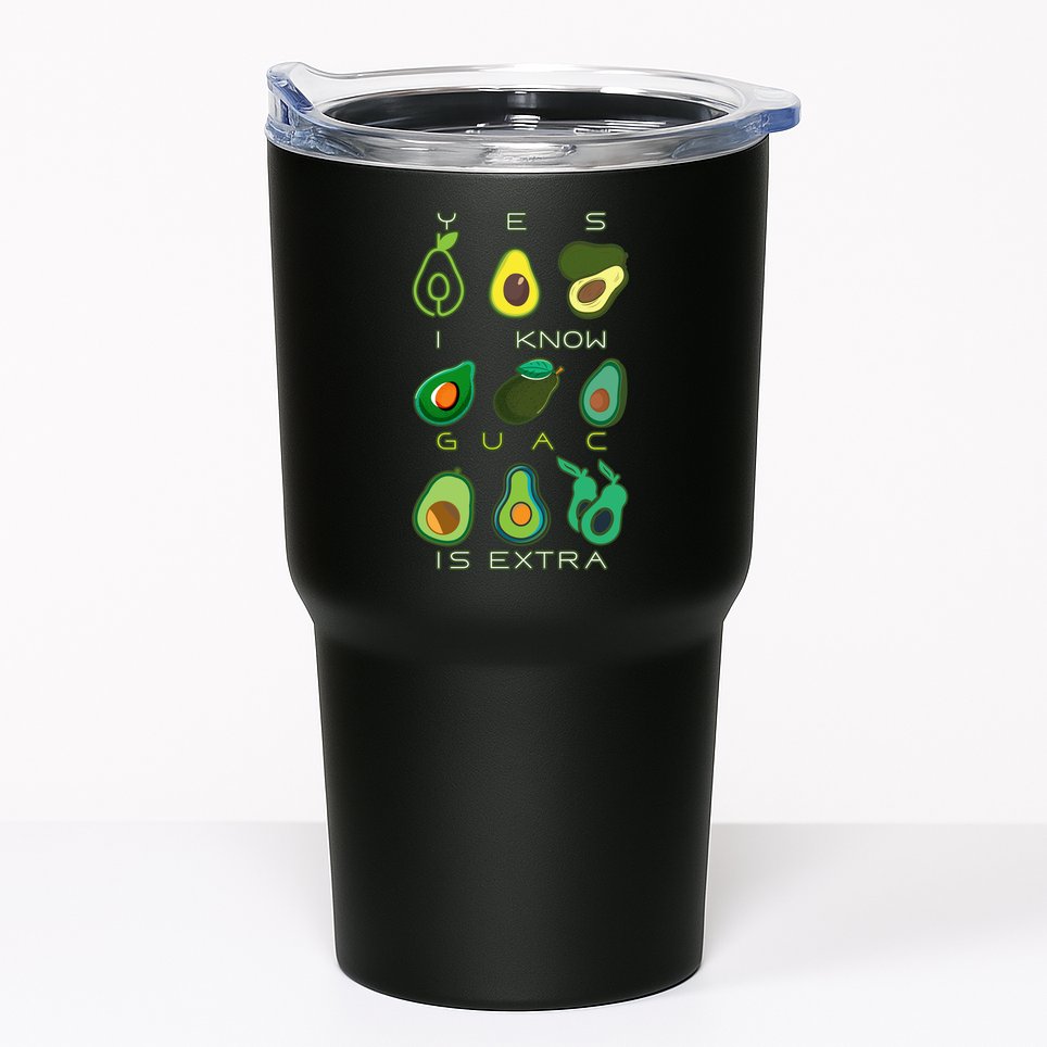 Yes I Know Guac Is Extra Tumbler