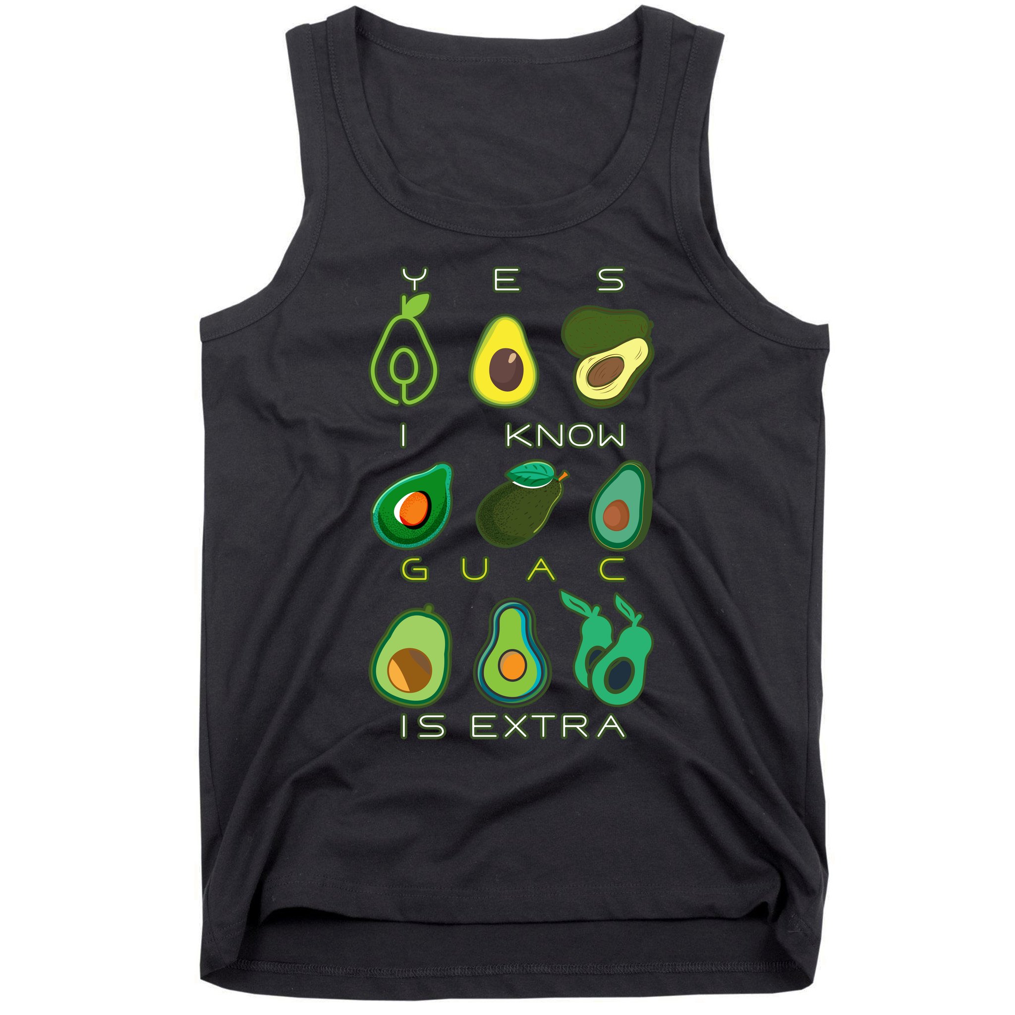 Yes I Know Guac Is Extra Tank Top