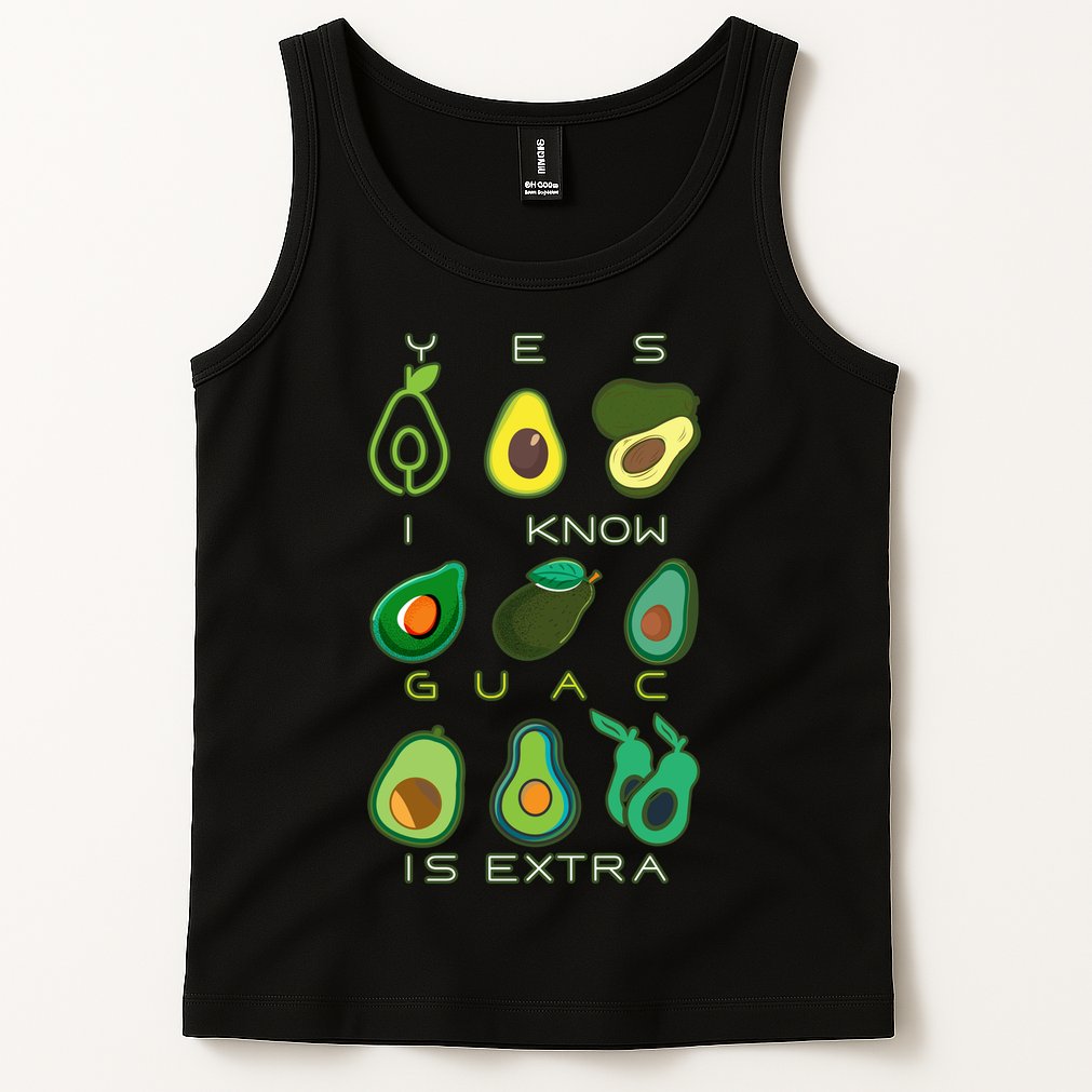 Yes I Know Guac Is Extra Tank Top