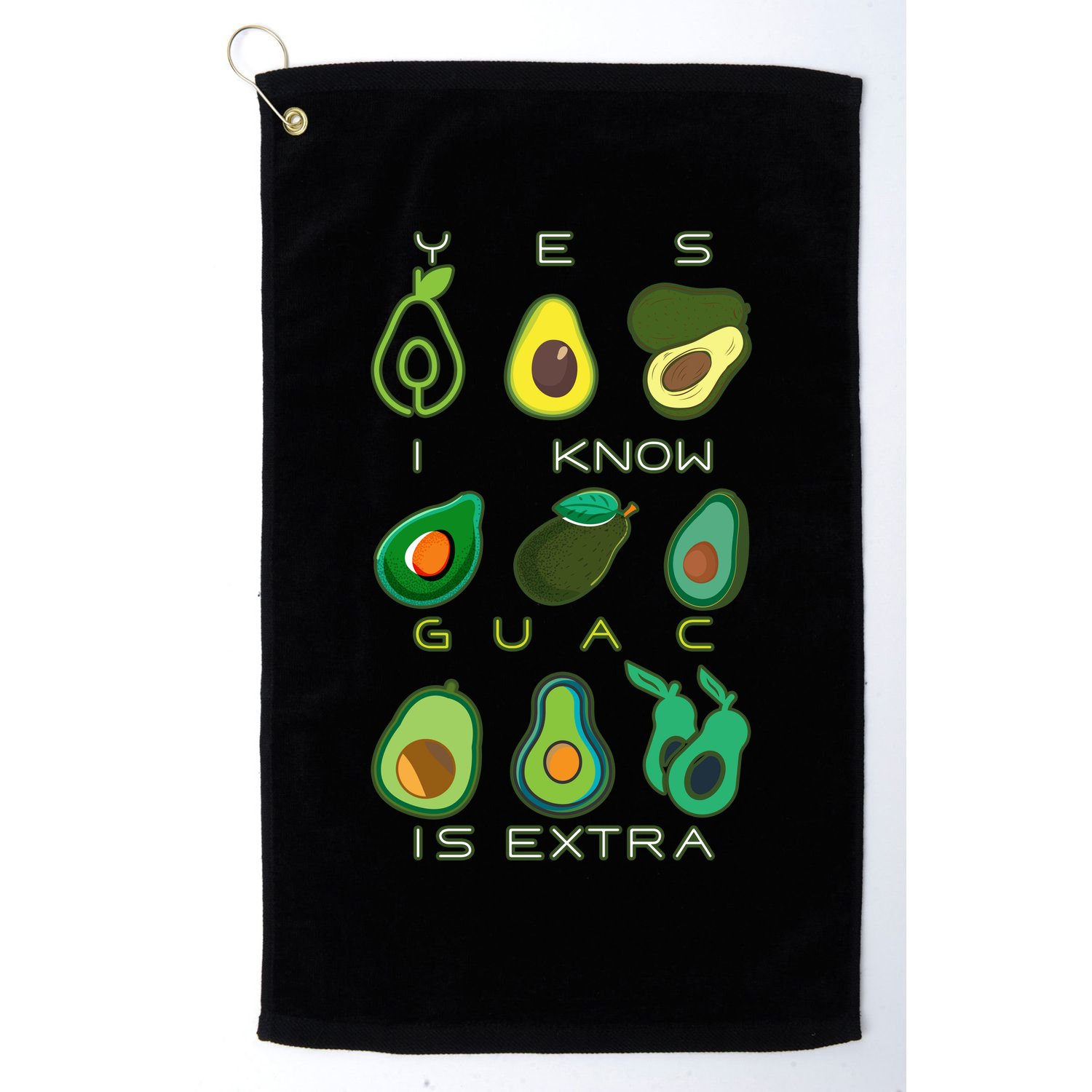 Yes I Know Guac Is Extra Golf Towel