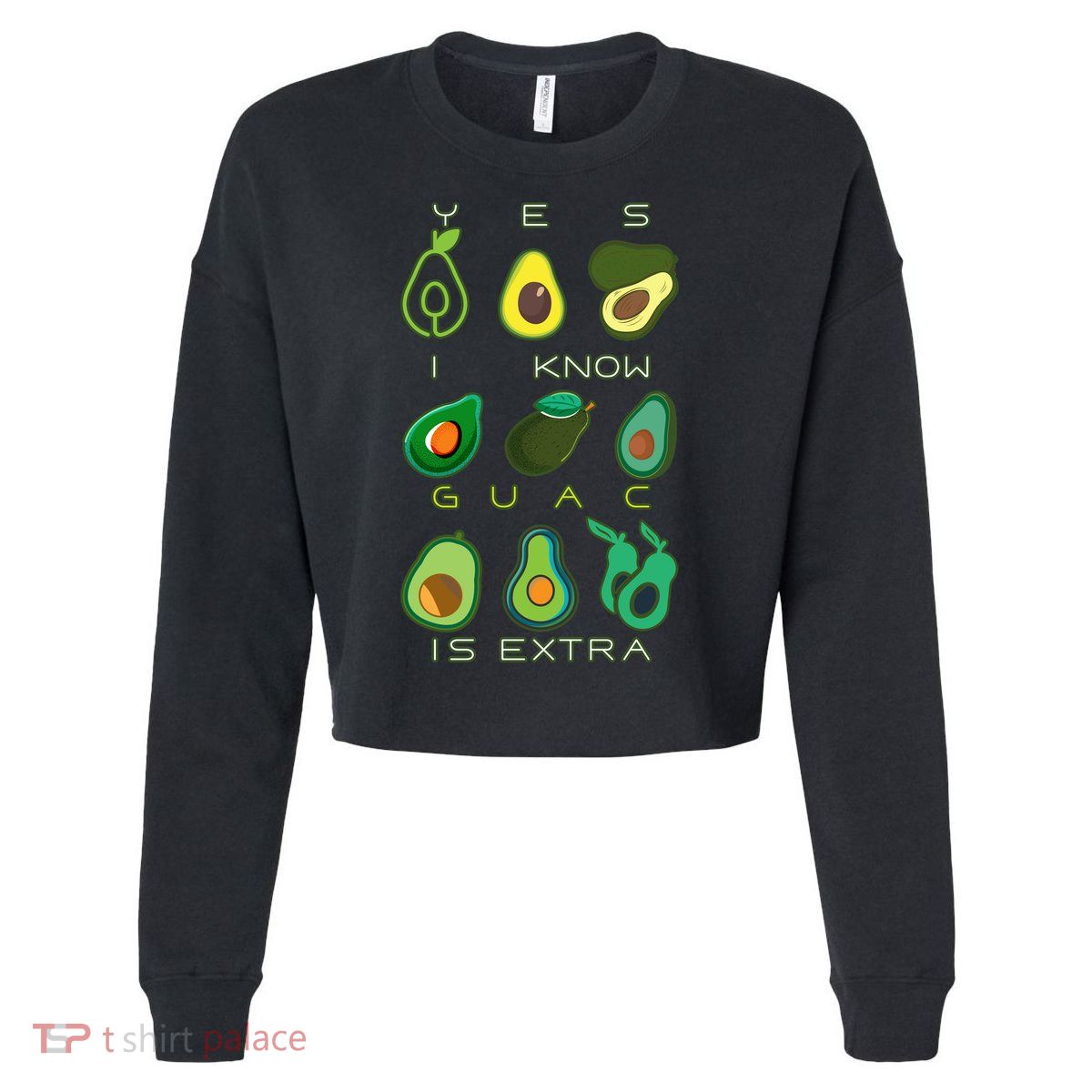 Yes I Know Guac Is Extra Cropped Pullover Crew