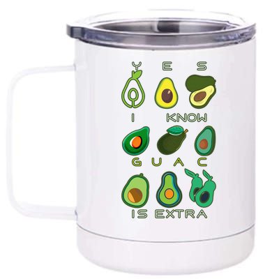 Yes I Know Guac Is Extra 12 oz Stainless Steel Tumbler Cup