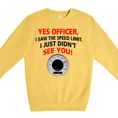 Yes I Seen The Speed Limit Officer Premium Crewneck Sweatshirt