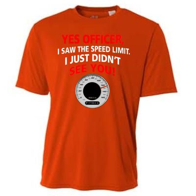 Yes I Seen The Speed Limit Officer Cooling Performance Crew T-Shirt