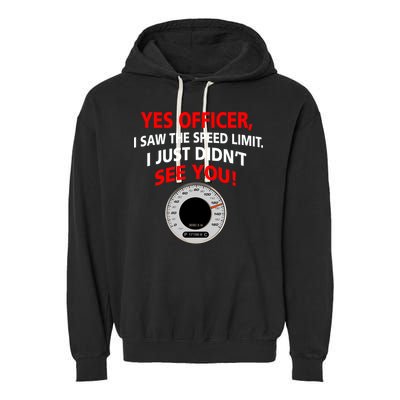 Yes I Seen The Speed Limit Officer Garment-Dyed Fleece Hoodie