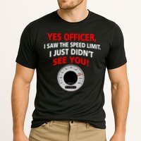 Yes I Seen The Speed Limit Officer Performance Shirt