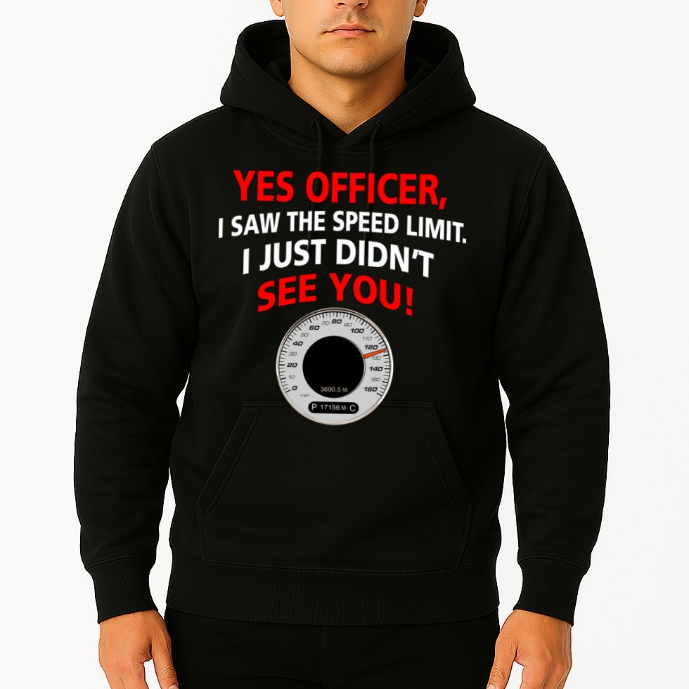 Yes I Seen The Speed Limit Officer Hoodie