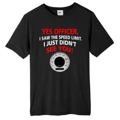 Yes I Seen The Speed Limit Officer Tall Fusion ChromaSoft Performance T-Shirt