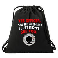 Yes I Seen The Speed Limit Officer Drawstring Bag