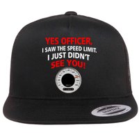 Yes I Seen The Speed Limit Officer Flatbill Hat