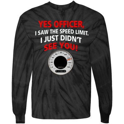 Yes I Seen The Speed Limit Officer Tie-Dye Long Sleeve Shirt