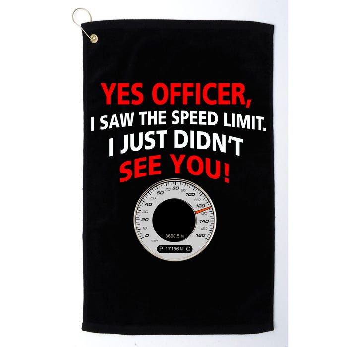 Yes I Seen The Speed Limit Officer Golf Towel