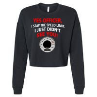 Yes I Seen The Speed Limit Officer Cropped Pullover Crew