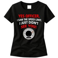 Yes I Seen The Speed Limit Officer Womens T-Shirt