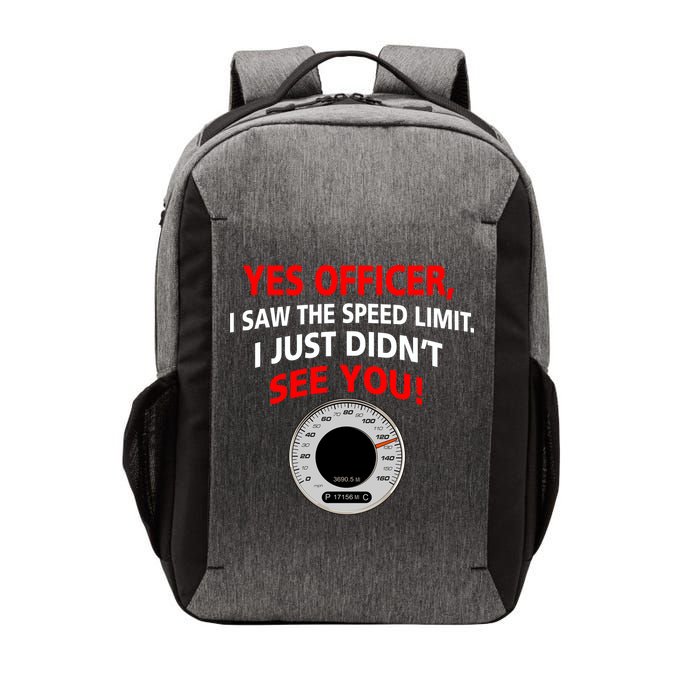 Yes I Seen The Speed Limit Officer Vector Backpack