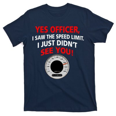 Yes I Seen The Speed Limit Officer T-Shirt