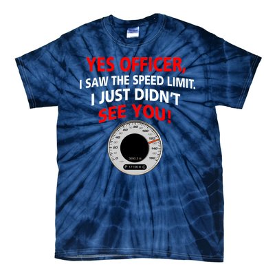 Yes I Seen The Speed Limit Officer Tie-Dye T-Shirt