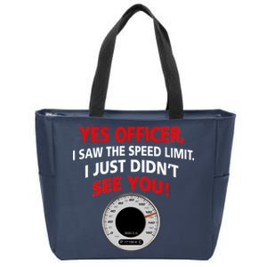 Yes I Seen The Speed Limit Officer Zip Tote Bag