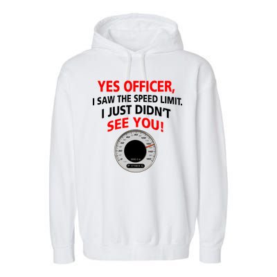 Yes I Seen The Speed Limit Officer Garment-Dyed Fleece Hoodie