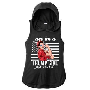 Yes I'm A Trump Girl Get Over It Ladies PosiCharge Tri-Blend Wicking Draft Hoodie Tank