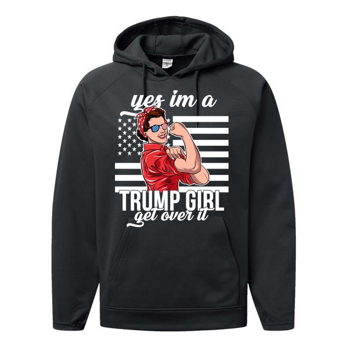 Yes I'm A Trump Girl Get Over It Performance Fleece Hoodie