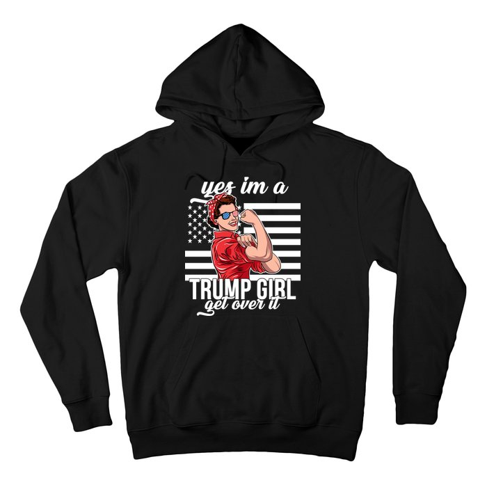 Yes I'm A Trump Girl Get Over It Hoodie