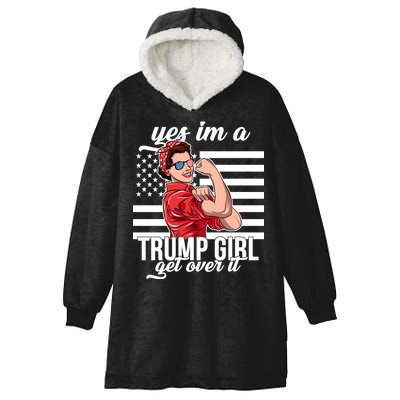 Yes I'm A Trump Girl Get Over It Hooded Wearable Blanket