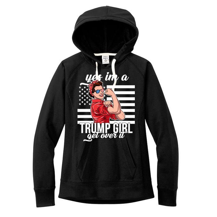 Yes I'm A Trump Girl Get Over It Women's Fleece Hoodie