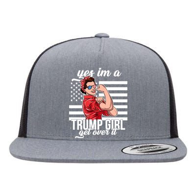 Yes I'm A Trump Girl Get Over It Flat Bill Trucker Hat