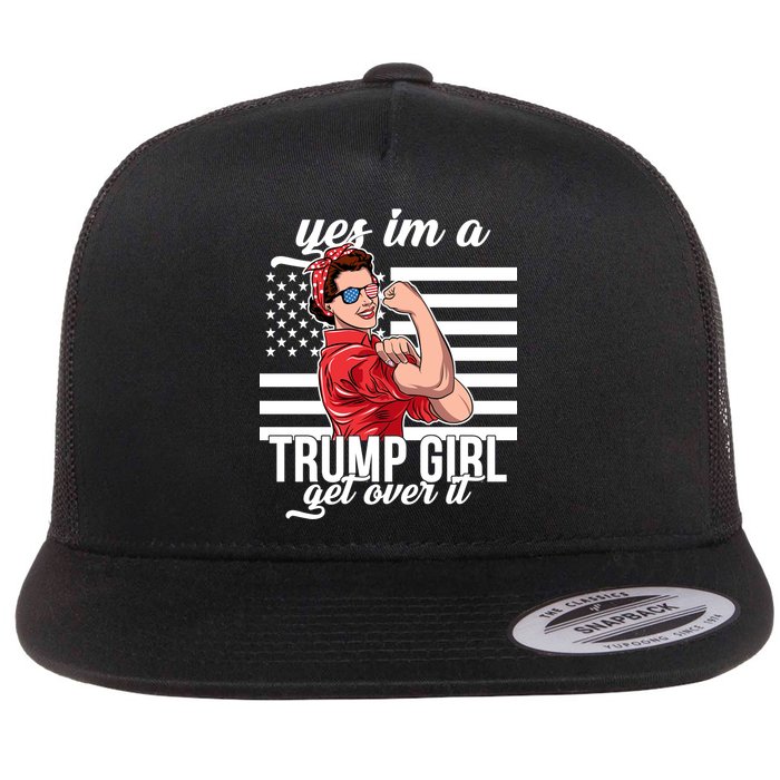 Yes I'm A Trump Girl Get Over It Flat Bill Trucker Hat