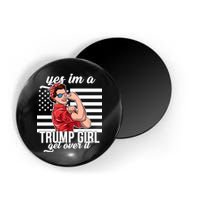 Yes I'm A Trump Girl Get Over It Magnet