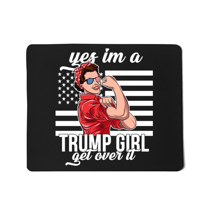 Yes I'm A Trump Girl Get Over It Mousepad