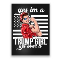 Yes I'm A Trump Girl Get Over It Poster