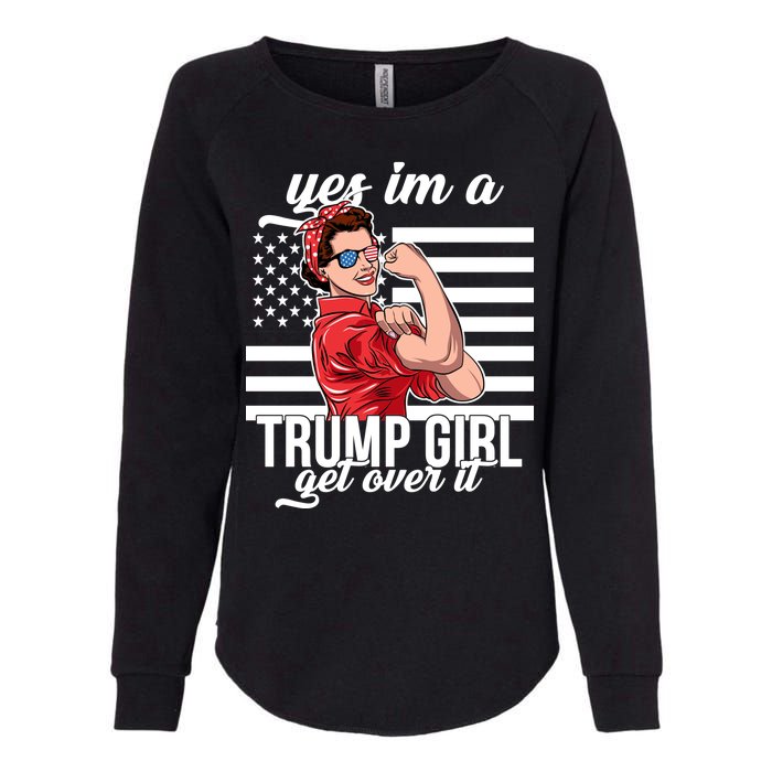 Yes I'm A Trump Girl Get Over It Womens California Wash Sweatshirt