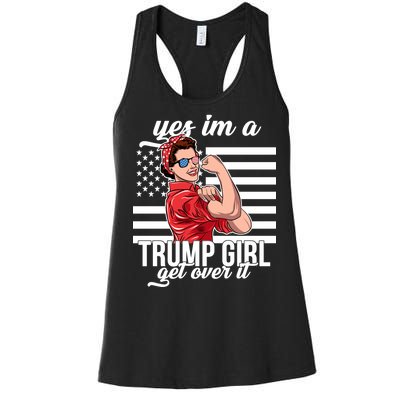 Yes I'm A Trump Girl Get Over It Women's Racerback Tank