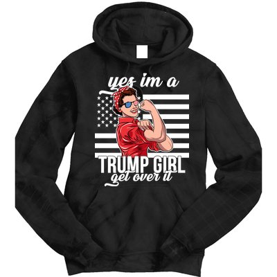 Yes I'm A Trump Girl Get Over It Tie Dye Hoodie