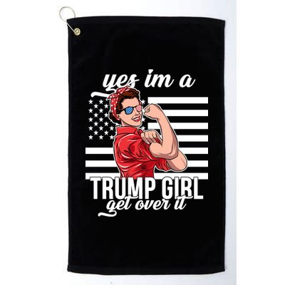 Yes I'm A Trump Girl Get Over It Platinum Collection Golf Towel